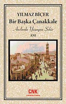Bir Başka Çanakkale & Anılarda Yaşayan Şehir