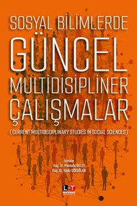Sosyal Bilimlerde Güncel Multidisipliner Çalışmalar (Current Multidiscıplinary Studies In Social Sciences)