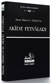 İmam Ahmed b. Hanbel'in Akide Fetvaları