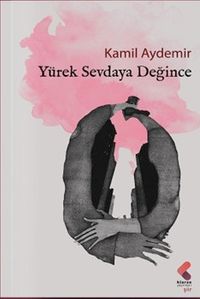 Yürek Sevdaya Değince