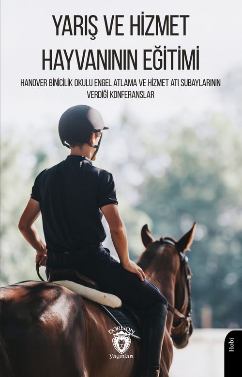 Yarış ve Hizmet Hayvanının Eğitimi Hanover Binicilik Okulu Engel Atlama ve Hizmet Atı Subaylarının Verdiği Konferanslar
