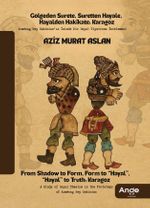 Gölgeden Surete, Suretten Hayale, Hayalden Hakikate Karagöz