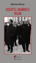 Ecevit'li, Demirel'li Yıllar