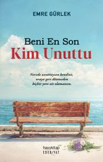 Beni En Son Kim Unuttu
