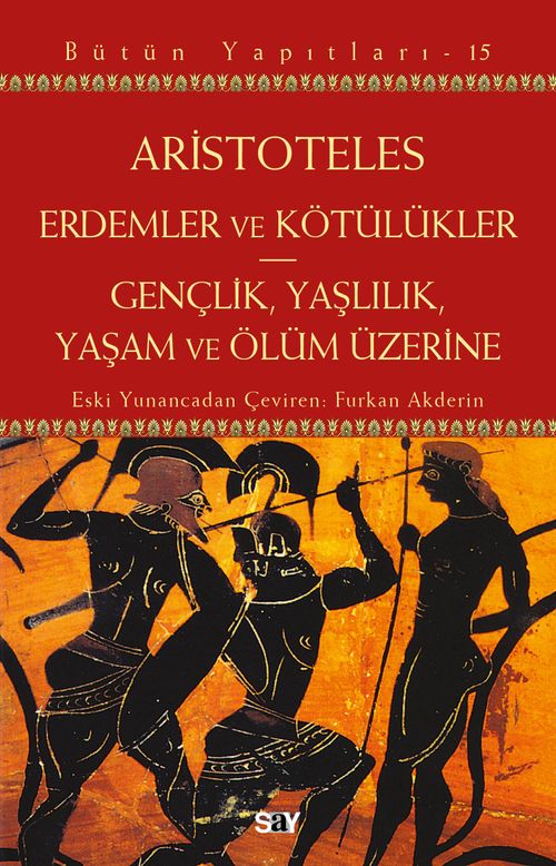 Erdemler ve Kötülükler & Gençlik, Yaşlılık, Yaşam ve Ölüm Üzerine