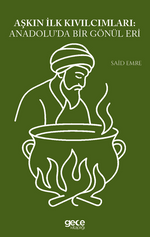 Aşkın İlk Kıvılcımları Anadoluda Bir Gönül Eri