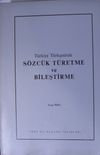 T&uuml;rkiye T&uuml;rk&ccedil;esinde S&ouml;zc&uuml;k T&uuml;retme ve Bileştirme / 12-C-4