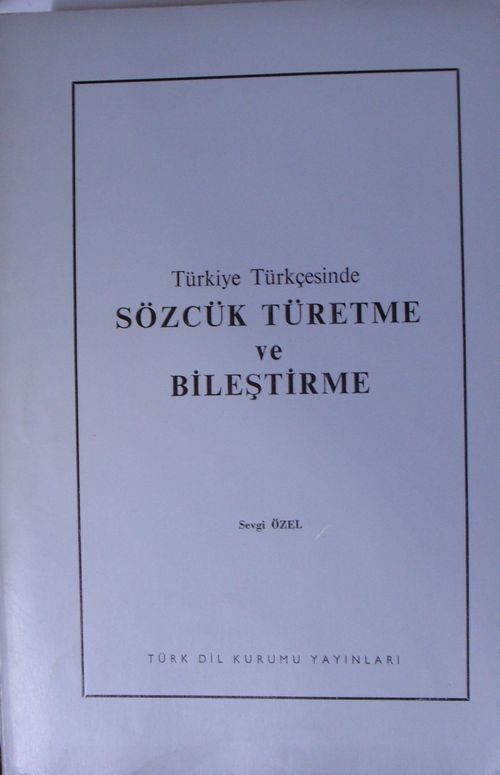 Türkiye Türkçesinde Sözcük Türetme ve Bileştirme / 12-C-4