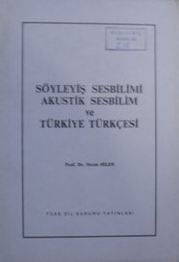 Söyleyiş Sesbilimi Akustik Sesbilimi ve Türkiye Türkçesi / 12-C-3