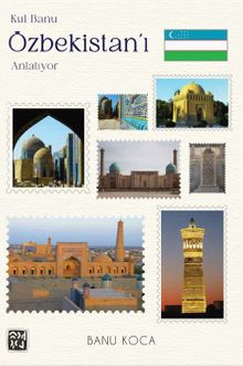 Kul Banu Özbekistan'ı Anlatıyor