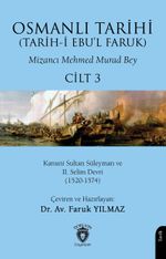 Osmanlı Tarihi (Tarih-i Ebu'l Faruk) Cilt 3 & Kanuni Sultan Süleyman ve II.Selim Devri (1520-1574)