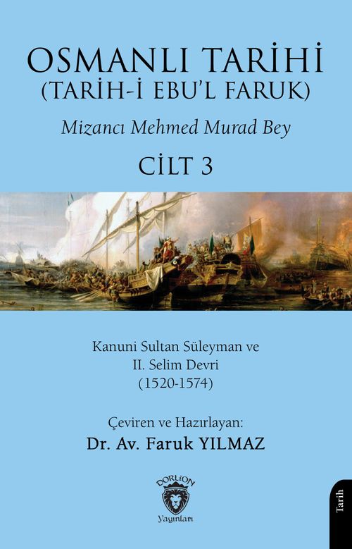 Osmanlı Tarihi (Tarih-i Ebu'l Faruk) Cilt 3 & Kanuni Sultan Süleyman ve II.Selim Devri (1520-1574)