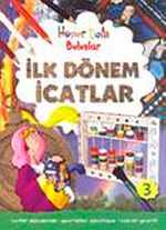 İlk Dönem İcatları / Hüner Dolu Buluşlar-3