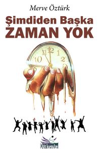 Şimdiden Başka Zaman Yok