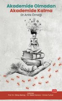 Akademide Olmadan Akademide Kalma: Dr. Ants Örneği