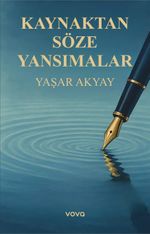 Kaynaktan Söze Yansımalar