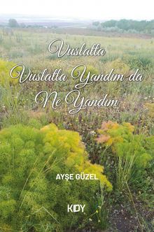 Vuslatta Vuslatla Yandım Da Ne Yandım