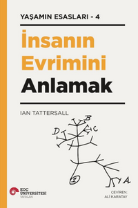 İnsanın Evrimini Anlamak / Yaşamın Esasları 4