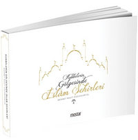 Kubbelerin Gölgesinde İslam Şehirleri