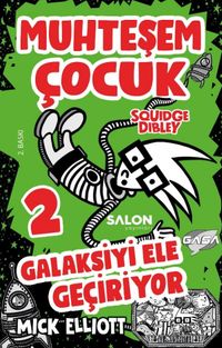 Muhteşem Çocuk Squidge Dibley / Galaksiyi Ele Geçiriyor