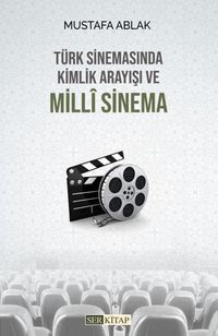 Türk Sinemasında Kimlik Arayışı ve Milli Sinema