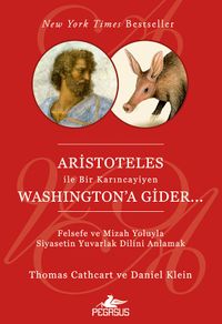 Aristoteles ile Bir Karıncayiyen Washington'a Gider...