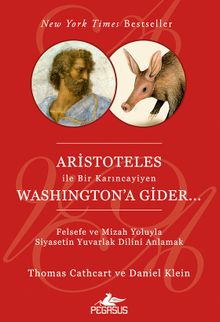 Aristoteles ile Bir Karıncayiyen Washington'a Gider...