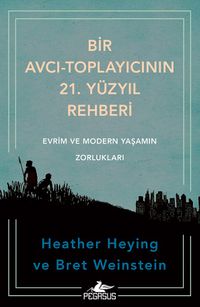 Bir Avcı-Toplayıcının 21. Yüzyıl Rehberi: Evrim ve Modern Yaşamın Zorlukları
