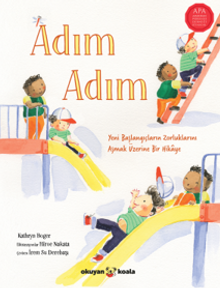 Adım Adım & Yeni Başlangıçların Zorluklarını Aşmak Üzerine Bir Hikaye