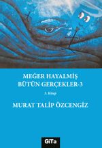 Meğer Hayalmiş Bütün Gerçekler 3