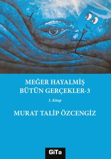 Meğer Hayalmiş Bütün Gerçekler 3