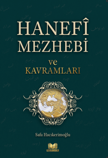 Hanefi Mezhebi ve Kavramları