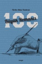 Tarihe Adını Yazdıran 100 Büyük Romancı