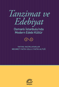 Tanzimat ve Edebiyat & Osmanlı İstanbulu'nda Modern Edebi Kültür