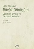 Büyük Dönüşüm & Çağımızın Siyasal ve Ekonomik Kökenleri