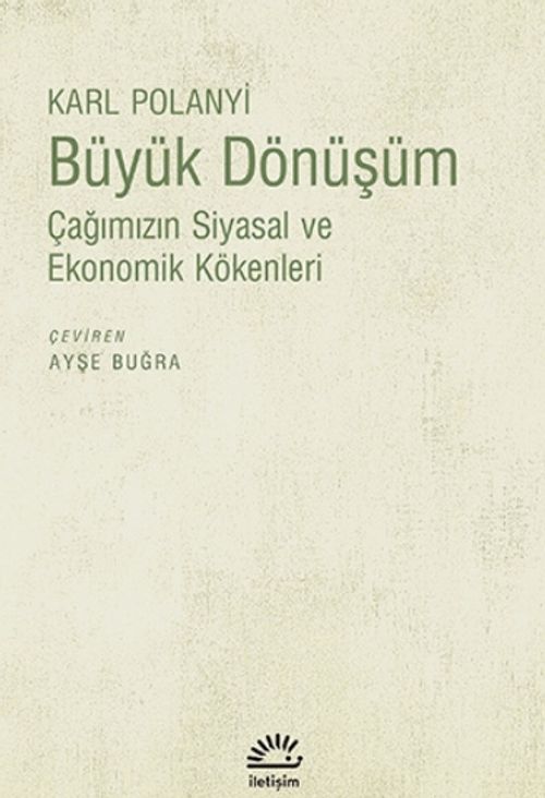 Büyük Dönüşüm & Çağımızın Siyasal ve Ekonomik Kökenleri