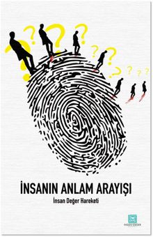 İnsanın Anlam Arayışı & İnsan ve Değer Hareketi 