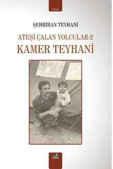 Ateşi Çalan Yolcular 2 & Kamer Teyhani Kitabı