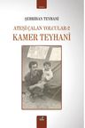 Ateşi Çalan Yolcular 2 &amp; Kamer Teyhani Kitabı