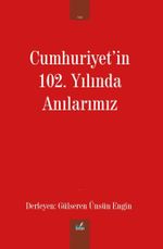 Cumhuriyet'in 102. Yılında Anılarımız