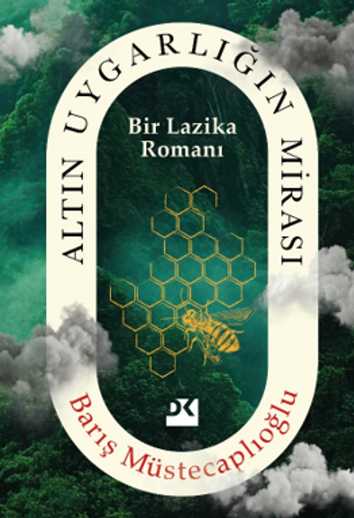 Altın Uygarlığın Mirası & Bir Lazika Romanı
