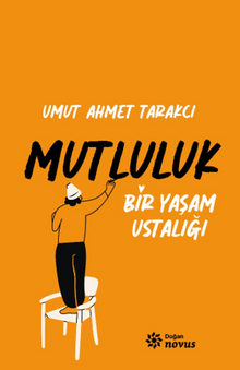 Bir Yaşam Ustalığı Mutluluk