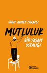 Bir Yaşam Ustalığı Mutluluk