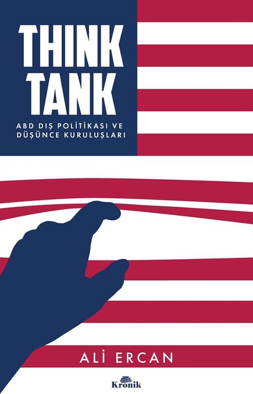 Think Tank & ABD Dış Politikası ve Düşünce Kuruluşları