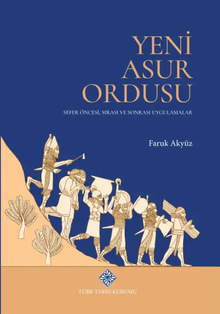 Yeni Asur Ordusu Sefer Öncesi, Sırası ve Sonrası Uygulamalar