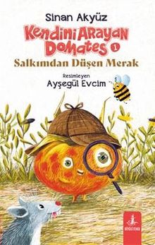 Kendini Arayan Domates 1 & Salkımdan Düşen Merak