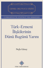 Türk-Ermeni İlişkilerinin Dünü Bugünü Yarını