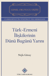 Türk-Ermeni İlişkilerinin Dünü Bugünü Yarını