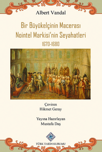 Bir Büyükelçinin Macerası Nointel Markisi'nin Seyahatleri 1670-1680