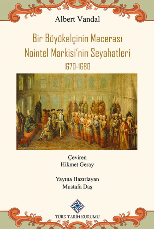 Bir Büyükelçinin Macerası Nointel Markisi'nin Seyahatleri 1670-1680